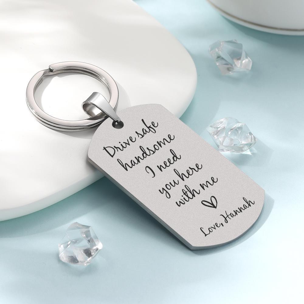 Drive Safe Keychain Customized Photo Gifts Drive Safe I Need You Here With Me Valentines Day Gift For Him - soufeelmy