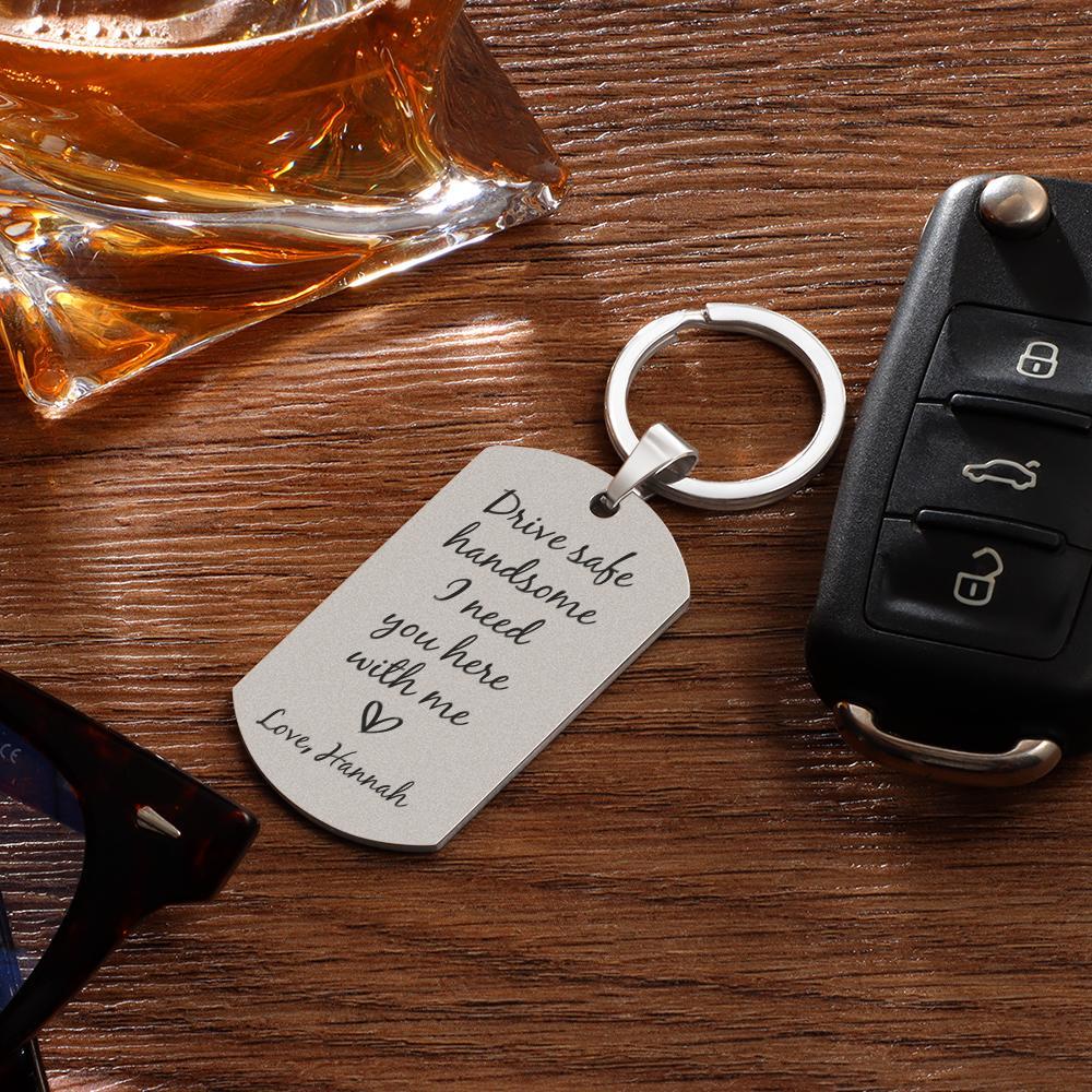 Drive Safe Keychain Customized Photo Gifts Drive Safe I Need You Here With Me Valentines Day Gift For Him - soufeelmy