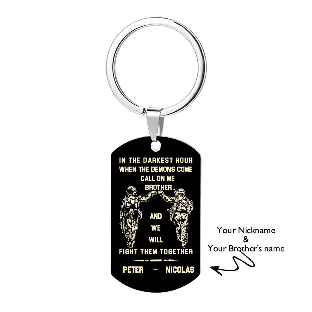 Call On Me Brother Engraved Tag Keychains In The Darkest Hour Gift For Brothers & Friends - soufeelmy