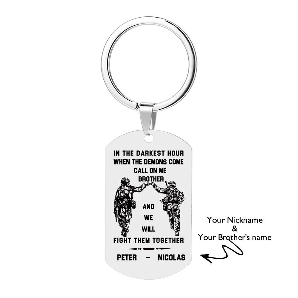 Call On Me Brother Engraved Tag Keychains In The Darkest Hour Gift For Brothers & Friends - soufeelmy