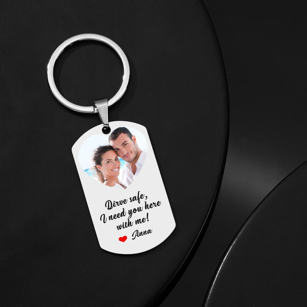 Custom Drive Safe I Need You Here with Me Keychain, Personalized Photo Keychain Couple Gift for Him - soufeelau