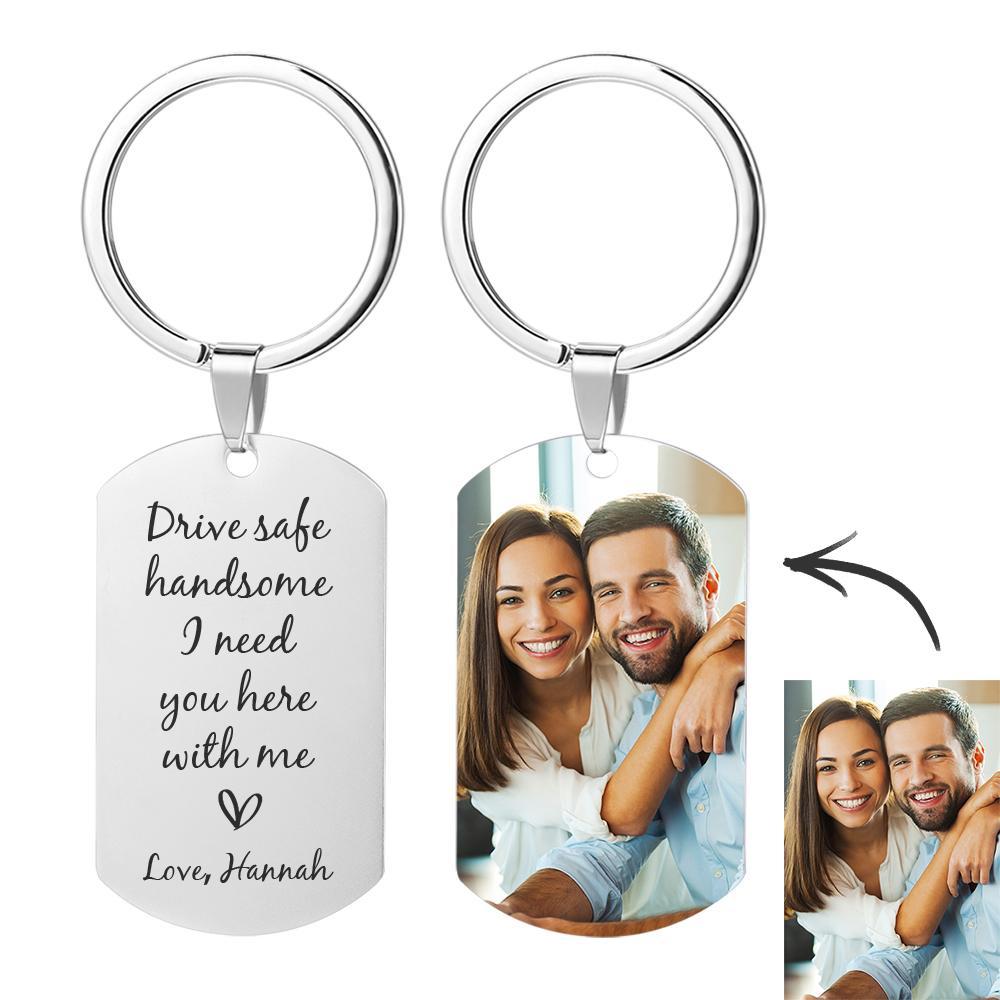 Drive Safe Keychain Customized Photo Gifts Drive Safe I Need You Here With Me Valentines Day Gift For Him - soufeelau