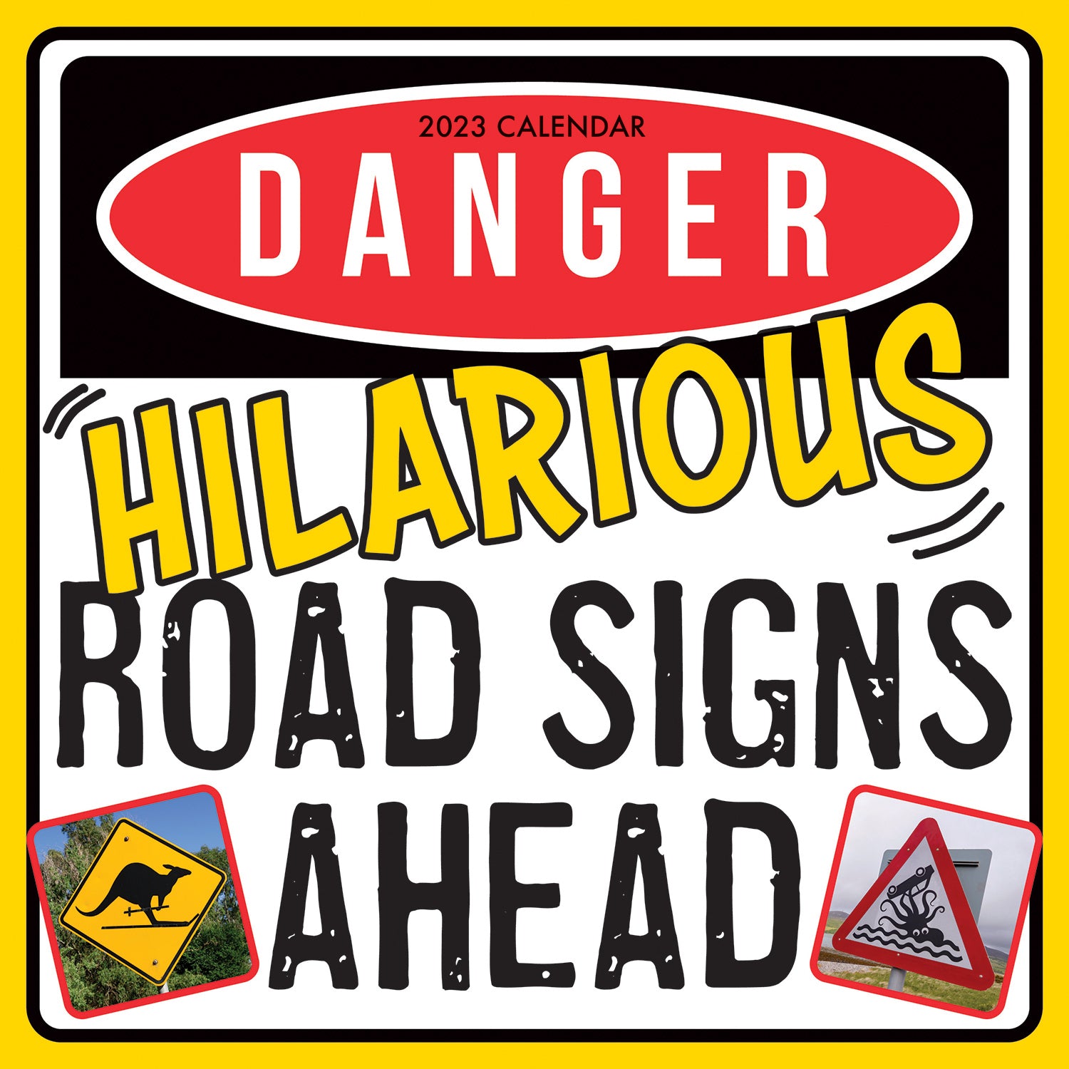 Danger Hilarious Road Signs Ahead - 2023 Square Wall Calendar 16 Months Planner - Zmart Australia