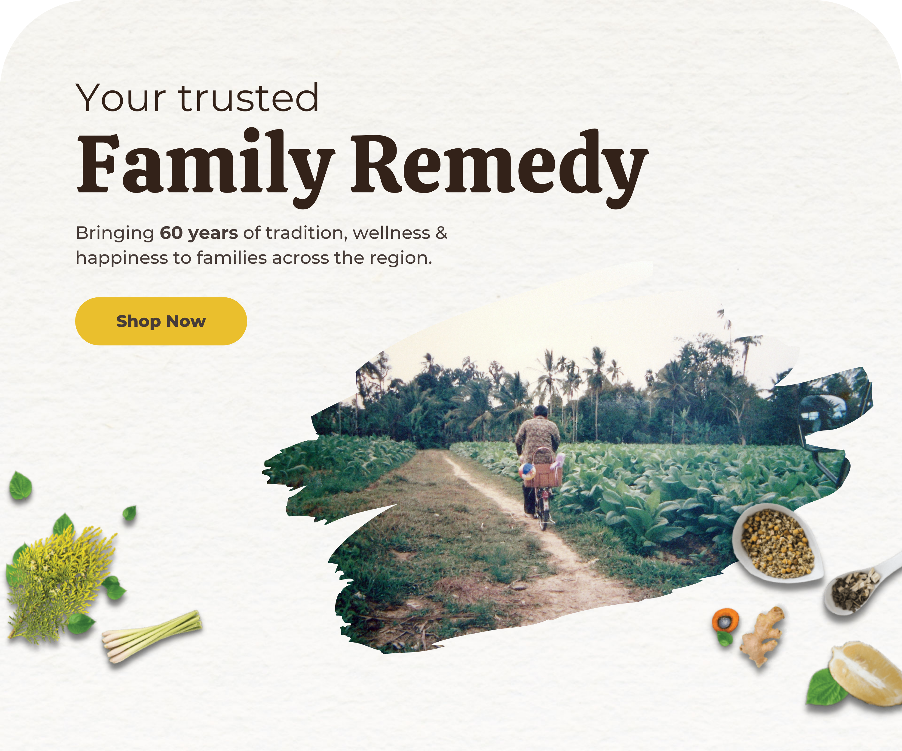Your trusted Family Remedy, Bringing 60 years of tradition, wellness & happiness to families across the region.